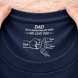 Custom Inside Neck Print T-Shirt - Personalized Father's Day Birthday Gifts For Dad - We Love You Our Hero