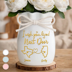 Custom Long Distance Flower Vase With Ribbon - Personalized Best Friend Birthday Gifts For Women, Besties, Sisters, BFF - Wish You Lived Next Door
