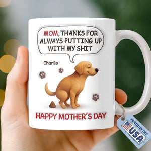 Custom 3D Inflated Effect Printed Mug - Personalized Mother's Day Birthday Gifts For Dog Lovers, Dog Dad And Mom - Sorry For The Crap, Mom