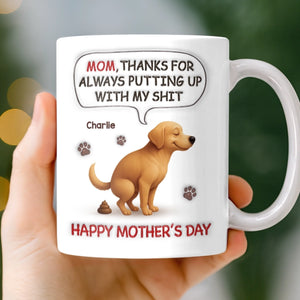 Custom 3D Inflated Effect Printed Mug - Personalized Mother's Day Birthday Gifts For Dog Lovers, Dog Dad And Mom - Sorry For The Crap, Mom
