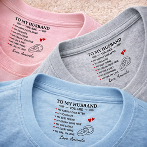 Custom Inside Neck Print T-Shirt - Personalized Anniversary Wedding Gifts For Husband And Wife, Him And Her - A Little Message With Forever Meaning