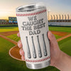Custom Baseball Tumbler - Personalized Father's Day Birthday Gifts For Dad, Grandpa, Baseball Lovers, Sports Fans, Sports Lovers - We Caught The Best Dad