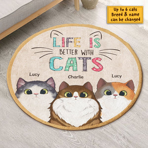 Life Is Better With Cats - Gift For Cat Lovers, Personalized Decorative Round Rug.