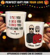 I Met You I Liked You I Loved You I'm Keeping You - Personalized Mug