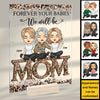 Forever Your Babies We Will Be - Gift For Mom - Personalized Acrylic Plaque