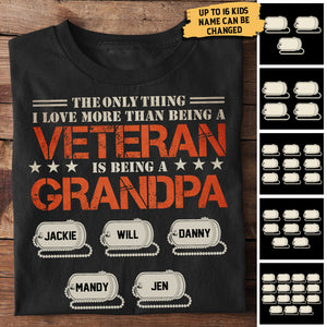 The Only Thing I Love More Than A Veteran Is Being A Grandpa - Personalized Unisex T-Shirt.