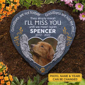 I'll Miss You Until We Meet Again - Personalized Memorial Stone, Pet Grave Marker - Upload Image, Memorial Gift, Sympathy Gift