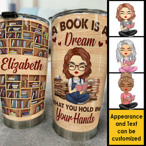 A Book Is A Dream - Personalized Tumbler - Gift For Book Lovers
