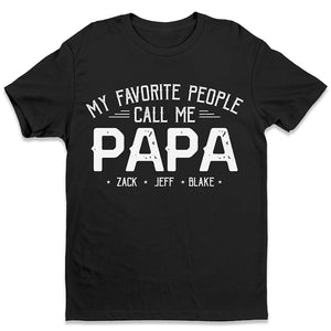 Mes proches m'appellent papa - T-shirt unisexe personnalisé pour la famille, T-shirt premium, sweat à capuche - Cadeau de fête des pères, d'anniversaire pour grand-père