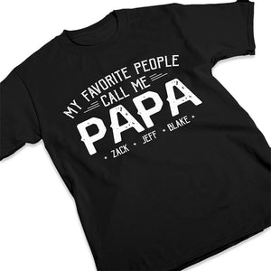 Mes proches m'appellent papa - T-shirt unisexe personnalisé pour la famille, T-shirt premium, sweat à capuche - Cadeau de fête des pères, d'anniversaire pour grand-père