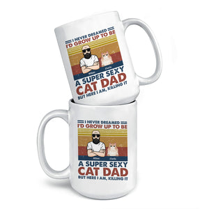 A Super Sexy Cat Dad - Cat Personalized Custom Mug - Gift For Pet Owners, Pet Lovers