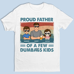 Proud Dad Of A Few Kids - Family Personalized Custom Unisex T-shirt, Sweatshirt - Gift For Dad, Grandpa