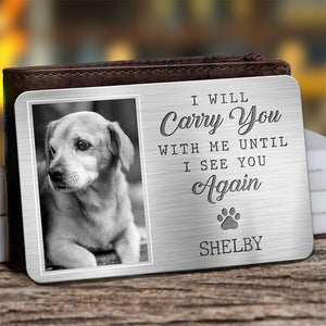 Custom Photo Aluminum Wallet Card - Personalized Pet Memorial Sympathy Gifts For Dogs, Cats - My Pawprints May No Longer Be In Your House