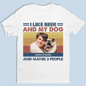 I Like Beer And My Dogs - Dog Personalized Custom Unisex T-shirt, Hoodie, Sweatshirt - Upload Image, Gift For Pet Owners, Pet Lovers