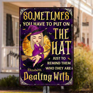 Just To Remind Them Who They Are Dealing With - Personalized Witch Metal Sign - Gift For Witches, Gift For Yourself, Halloween Gift