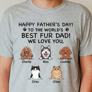 Happy Father's Day To The World's Best Fur Dad - Gift for Dad, Personalized Unisex T-Shirt (Dog and Cat).