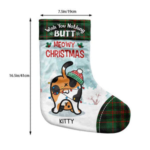 Wish You Nothing Butt - Meowy Christmas - Personalized Christmas Stocking.