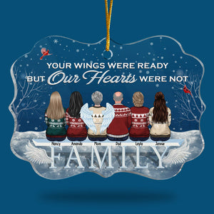Your Wings Were Ready But Our Hearts Were Not - Memorial Personalized Custom Ornament - Acrylic Benelux Shaped - Sympathy Gift, Christmas Gift For Family Members