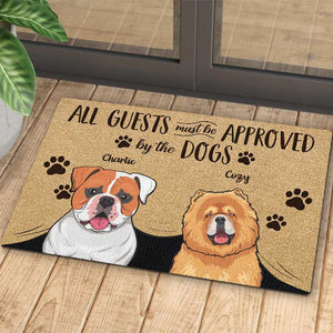 All Guests Must Be Approved By Our Dogs - Gift For Dog Lovers, Personalized Decorative Mat.