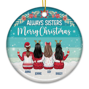 Always Sisters Merry Christmas - Personalized Custom Round Shaped Ceramic Christmas Ornament - Gift For Bestie, Best Friend, Sister, Birthday Gift For Bestie And Friend, Christmas Gift
