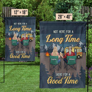 Not Here For A Long Time Here For A Good Time - Gift For Camping Couples, Personalized Camping Flag.