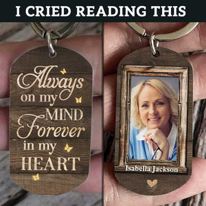 You're Always On My Mind & Forever In My Heart - Upload Image, Personalized Keychain.