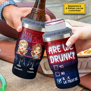 We Might Be Drunk - Personalized Can Cooler - Gift For Bestie