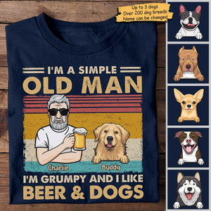 I'm A Simple Old Man I Like Beer And Dogs - Personalized Unisex T-Shirt.