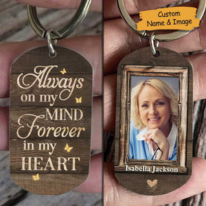 You're Always On My Mind & Forever In My Heart - Upload Image, Personalized Keychain.