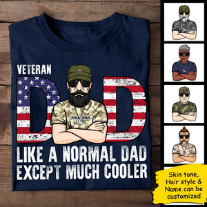 Veteran Dad Like A Normal Dad Except Much Cooler - Gift For 4th Of July - Personalized Unisex T-Shirt.