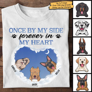 Once By My Side Forever In My Heart - Gift For Dog Lovers, Personalized Unisex T-Shirt.