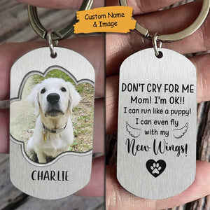 Don't Cry For Me - Personalized Keychain - Upload Image, Gift For Pet Lovers