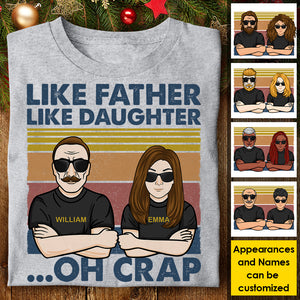 Like Father Like Daughter... Oh Crap - Personalized Unisex T-shirt, Hoodie, Sweatshirt.