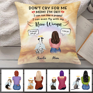 Don't Cry For Me - I Can Run Like A Puppy - I Can Even Fly With My New Wings - Personalized Pillow (Insert Included).