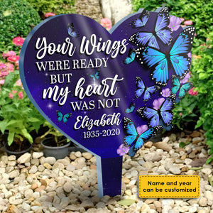 Your Wings Were Ready, But My Heart Was Not - Personalized Custom Acrylic Garden Stake.
