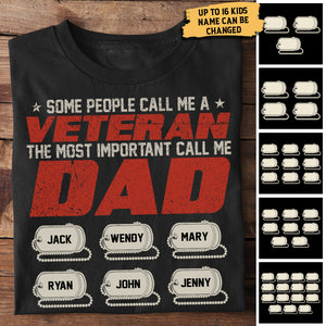 Some People Call Me A Veteran The Most Important Call Me Dad - Personalized Unisex T-Shirt.