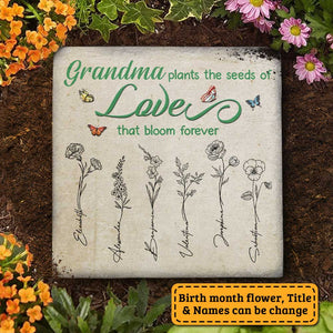 Grandma Plants The Seeds of Love That Bloom Forever - Personalized Garden Stone - Gift For Grandma, Grandparents
