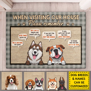When Visiting Our House, Please Remember - Personalized Decorative Mat - Upload Image, Gift For Dog Lovers, Dog Owners, Dog Gift, Gift For Pet Lovers