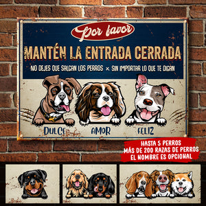 Mantén La Entrada Cerrada - Letrero Metálico De Perro Personalizado Y Divertido - Funny Personalized Dog Metal Sign Spanish.