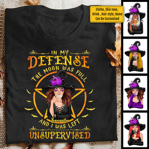 In My Defense, The Moon Was Full - Personalized Unisex T-Shirt, Halloween Ideas..