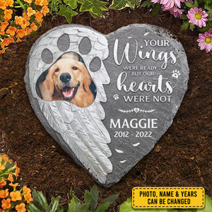 Your Wings Were Ready But My Heart Was Not - Personalized Memorial Stone, Pet Grave Marker - Upload Image, Memorial Gift, Sympathy Gift