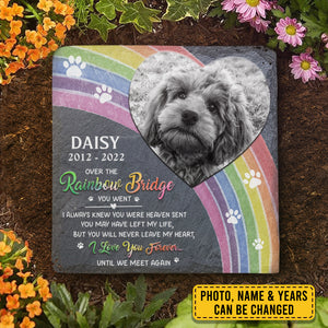 You May Have Left My Life, But You'll Never Leave My Heart - Personalized Memorial Stone, Pet Grave Marker - Upload Image, Memorial Gift, Sympathy Gift