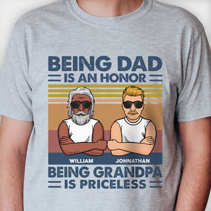Being Dad Is An Honor And Being Grandpa Is Priceless - Gift For Grandpas And Dads - Personalized Unisex T-Shirt.