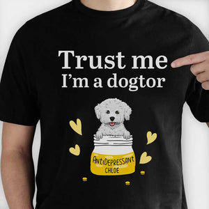 Trust Me, I'm A Dogtor - Personalized Custom Unisex T-shirt.
