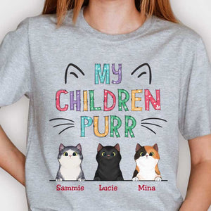 My Children Purr - Funny Personalized Cat T-shirt.