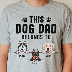 Gift for Dad - This Dog Dad Belongs To These - Personalized Custom Unisex T-shirt.