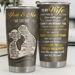 To My Wife I Married You Because I Can't Live Without You - Tumbler - To My Wife, Gift For Wife, Anniversary, Engagement, Wedding, Marriage Gift