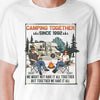 Camping Together We Have It All - Personalized Unisex T-shirt, Hoodie, Sweatshirt - Gift For Couple, Husband Wife, Anniversary, Engagement, Wedding, Marriage, Camping Gift