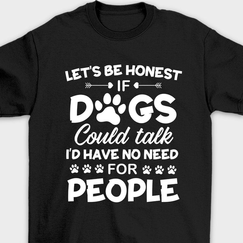 If Dogs Could Talk - Unisex T-Shirt