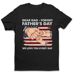 We Love You Every Single Day - Family Personalized Custom Unisex T-shirt, Hoodie, Sweatshirt - Father's Day, Birthday Gift For Dad